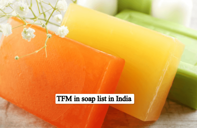 TFM in Soap List in India 2026