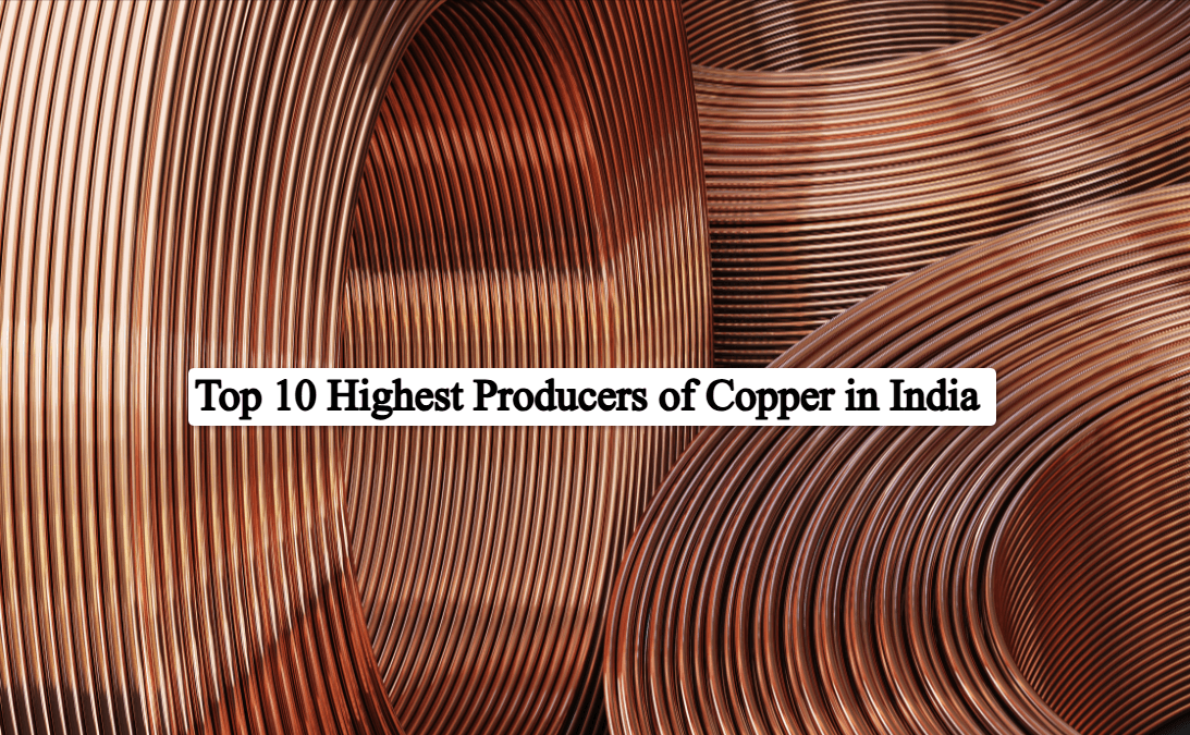 Top 10 Highest Producers of Copper in India